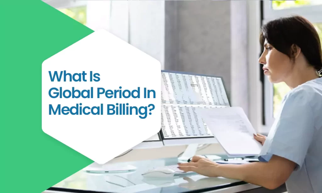 Understanding the Global Period in Medical Billing and Its Impact on Surgical Reimbursements