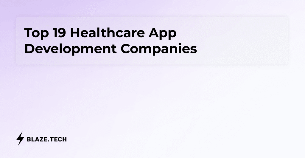 Leading Healthcare App Development Firms to Watch in 2025