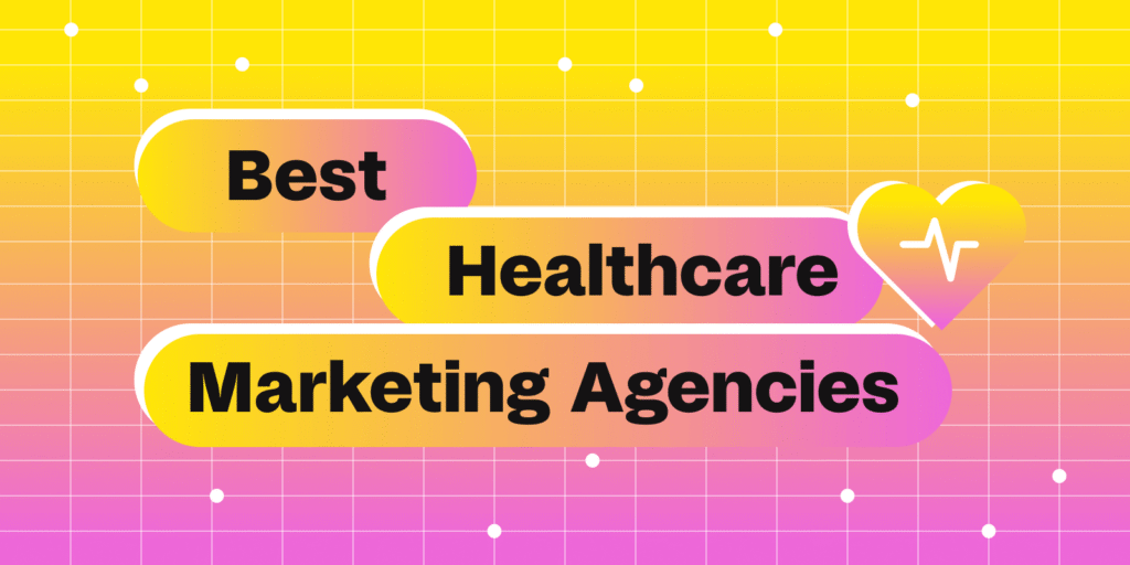 Top Healthcare Marketing Agencies Shaping the Industry in 2025